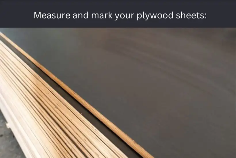 measure and mark your plywood sheets