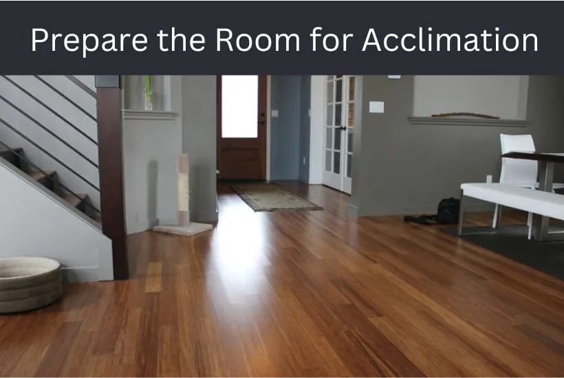 prepare the room for acclimation